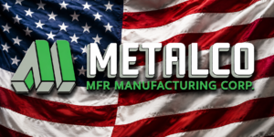 MFR's METALCO products are manufactured in the US.